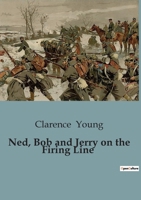 Ned, Bob and Jerry on the Firing Line B0CGMRFCS4 Book Cover