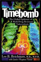 Timebomb : The Global Epidemic of Multi-Drug Resistant Tuberculosis 0071359249 Book Cover