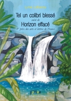 Tel un colibri blessé suivi de Horizon effacé (French Edition) 2823126538 Book Cover