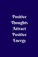 Positive Thoughts Attract Positive Energy 1099472059 Book Cover