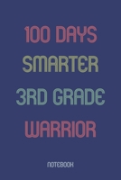 100 Days Smarter 3rd Grade Warrior: Notebook 1652895981 Book Cover