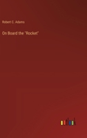 On Board the "Rocket" 3368927671 Book Cover