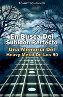 En Busca Del Subidón Perfecto: Una Memoria Del Heavy Metal De Los 80 (Spanish Edition) B0DRC2RFPZ Book Cover