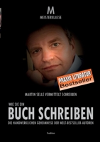 WIE SIE EIN BUCH SCHREIBEN: Die handwerklichen Geheimnisse der Welt-Bestsellerautoren 374390635X Book Cover