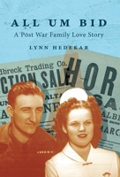 All Um Bid: A Post War Family Love Story 1039151760 Book Cover