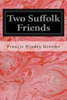 Two Suffolk Friends 9362920573 Book Cover