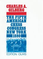 The Fifth American Chess Congress: New York, 1880 (Classic Chess) 1346188718 Book Cover