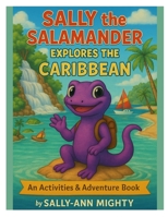 Sally the Salamander Explores the Caribbean Activity Book 1996953222 Book Cover