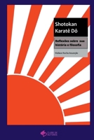 Shotokan Karatê Dô: Reflexões sobre sua história e filosofia (Portuguese Edition) B0CJLCV32P Book Cover