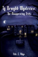 Ty Newydd Mysteries: The Disappearing Trick 1835840787 Book Cover