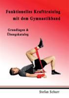 Funktionelles Krafttraining mit dem Gymnastikband: Grundlagen  Übungskatalog 3842347499 Book Cover