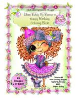 Sherri Baldy My-Besties Birthday Coloring Book: Sherri Baldy My-Besties Birthday Coloring Book for Adults and All Ages: Now Sherri Baldy's Fan Favorite Birthday Besties Are Available as a Coloring Boo 0692707425 Book Cover