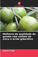 Melhoria da qualidade da goiaba com sulfato de zinco e ácido giberélico (Portuguese Edition) 6202607831 Book Cover
