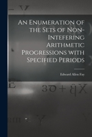 An Enumeration of the Sets of Non-intefering Arithmetic Progressions With Specified Periods 1014503191 Book Cover