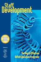 Staff Development: The Key to Effective Gifted Education Programs 1882664418 Book Cover