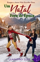 Um Natal Fora de Época: Porque o Amor Não Escolhe Data para Acontecer (Romances de Natal) (Portuguese Edition) B0H92X9P47 Book Cover