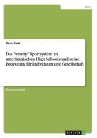 Das varsity Sportsystem an amerikanischen High Schools und seine Bedeutung f�r Individuum und Gesellschaft 3656628025 Book Cover