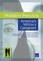 Hidden Heroes: America's Military Caregivers Executive Summary 0833085581 Book Cover