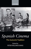 Spanish Cinema: The Auteurist Tradition 019818414X Book Cover