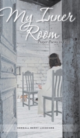 My Inner Room: Prayer Poems to God 1098032497 Book Cover