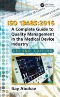 ISO 13485:2016: A Complete Guide to Quality Management in the Medical Device Industry 1439866112 Book Cover