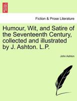 Humor Wit and Satire of the 17th Century 1241594368 Book Cover