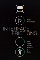 Interface Frictions: Interface Frictions 1478028920 Book Cover
