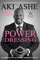 The Power of Dressing: How Dressing For Success Can Transform Your Life B083XTGNJ9 Book Cover