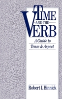 Time and the Verb: A Guide to Tense and Aspect 019506206X Book Cover