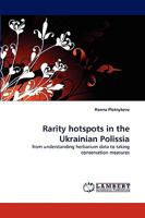 Rarity hotspots in the Ukrainian Polissia: from understanding herbarium data to taking conservation measures 3838383729 Book Cover