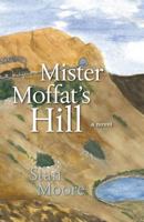 Mister Moffat's Hill 0692848916 Book Cover