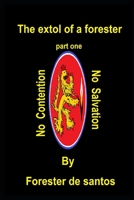The extol of a forester: Part one 1791396550 Book Cover
