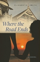 Where the Road Ends 1667827510 Book Cover