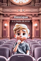 Henrique: e o medo de errar (Portuguese Edition) B0FG8TFPRY Book Cover