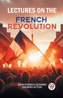 Lectures on the French Revolution 9363050319 Book Cover