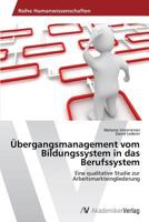 Ubergangsmanagement Vom Bildungssystem in Das Berufssystem 3639498976 Book Cover