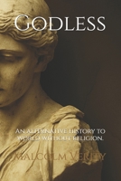 Godless: A world without religion. B0FMFLMSJ1 Book Cover