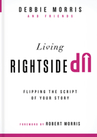Living Rightside Up: Flipping the Script of Your Story 1629980196 Book Cover