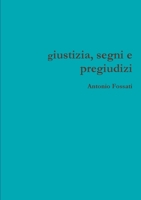 giustizia, segni e pregiudizi: vicende amministrative 1667142321 Book Cover