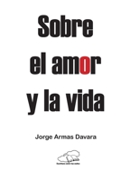 SOBRE EL AMOR Y LA VIDA B08P1GWZ92 Book Cover