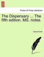 The Dispensary ... The fifth edition. MS. notes. 1241100888 Book Cover