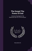 The Gospel The Power Of God: A Sermon Preached On The Destruction, By Fire, Of 'the Amazon' 1347824839 Book Cover