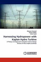 Harnessing Hydropower with Kaplan Hydro Turbine: A Theory and Approach to Kaplan Turbine Design 3844399828 Book Cover