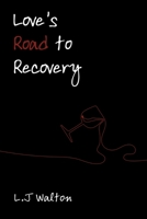 Love's Road to Recovery B0C6G88BCD Book Cover