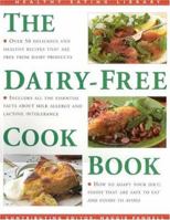The Dairy Free Cookbook: The Healthy Eating Library 1859678823 Book Cover
