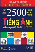 Conversations English Vietnamese: Tự học 2500 Câu giao tiếp Tiếng Anh dành cho người Việt 6043547139 Book Cover