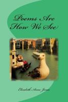 Poems Are How We See 1976080495 Book Cover