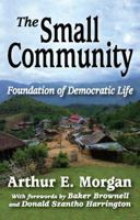Small Community: Foundation of Democratic Life B0006DB1H2 Book Cover