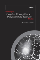 Partnering to Combat Corruption in Infrastructure Services: A Toolkit 1843801256 Book Cover