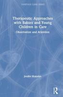 Therapeutic Approaches with Babies and Young Children in Care: Observation and Attention 0367251361 Book Cover